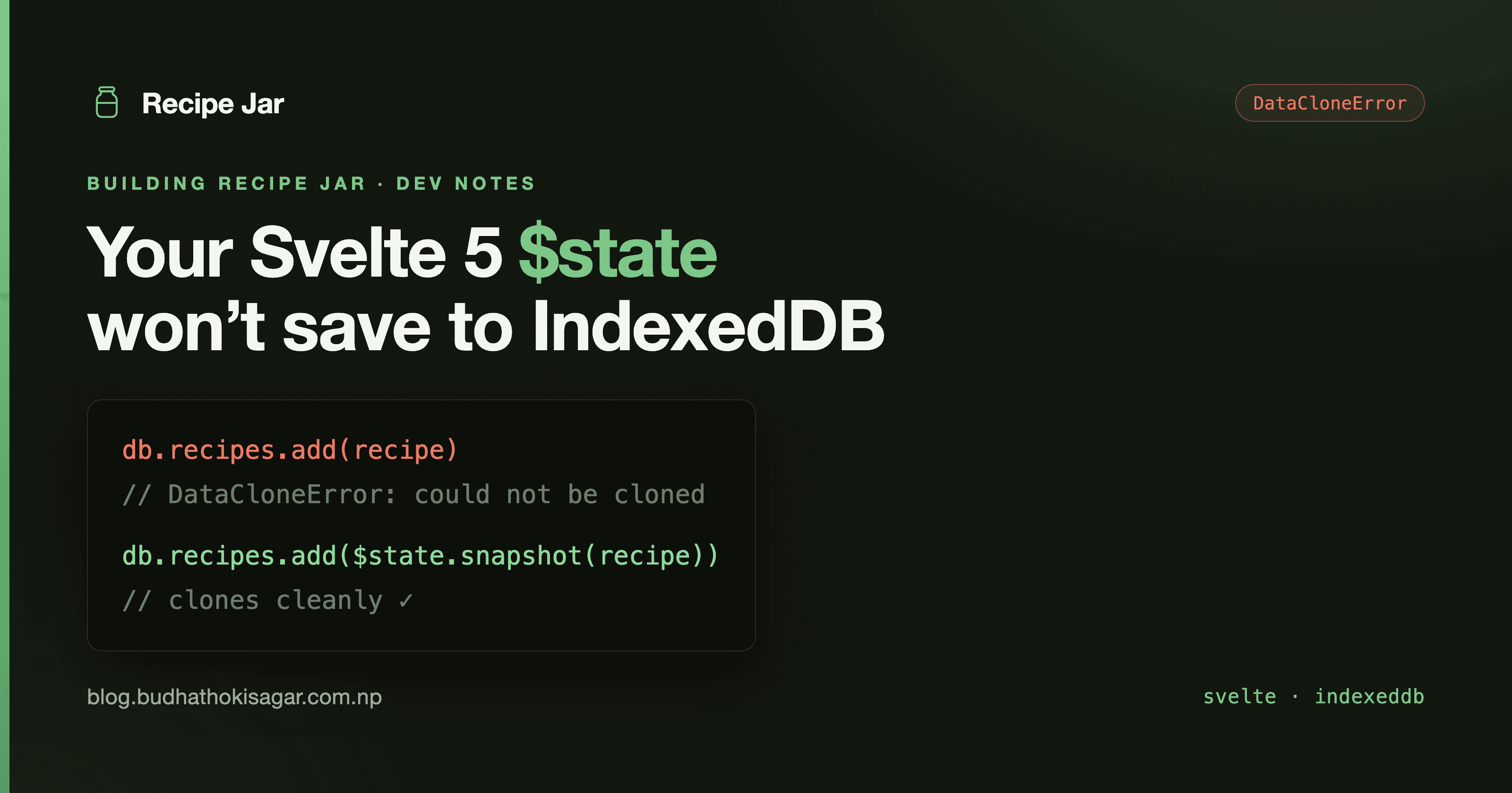 Svelte 5 `$state` won't save to IndexedDB: fixing DataCloneError